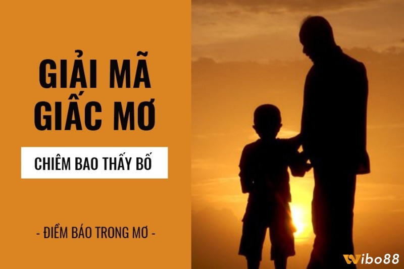 Cùng Wibo88 Mơ thấy bố chồng đã mất có điềm báo gì