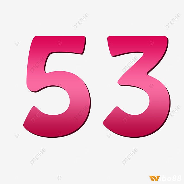 Số 53 trong ngũ hành là con số của năng lượng và tích cực