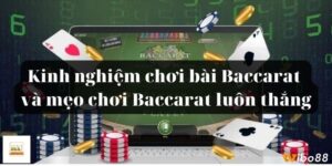 Kinh nghiệm chơi bài Baccarat hiệu quả từ chuyên gia hàng đầu