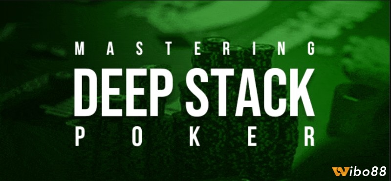 Deep stack poker mở ra nhiều cơ hội nhưng cũng ẩn chứa rủi ro – bạn cần bản lĩnh, kiến thức và tâm lý thép