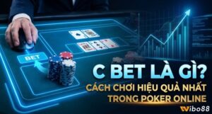 C Bet là gì? Hướng dẫn Continuation Bet cơ bản đến nâng cao
