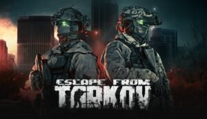 Game Escape from Tarkov - Game FPS sinh tồn hấp dẫn