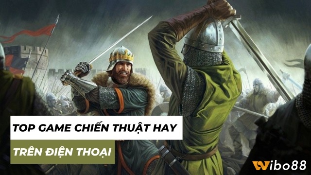 Top game chiến thuật mobile hấp dẫn nhờ sự linh hoạt, tính cạnh tranh và chiều sâu trong từng quyết định