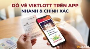 Cách dò vé Vietlott là gì? Hướng dẫn tra cứu kết quả nhanh
