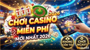 Game casino miễn phí là gì? Cách chơi và lựa chọn an toàn