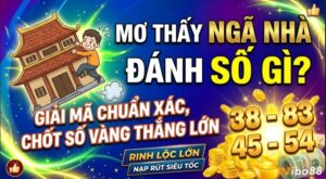 Mơ thấy ngã nhà đánh số gì? Giải mã điềm báo và con số