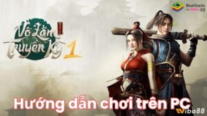 Tải game võ lâm truyền kỳ pc: Hành tẩu giang hồ cực đã